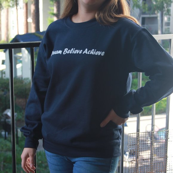 Dream Believe Achieve Sweatshirt - Picture 1 of 4